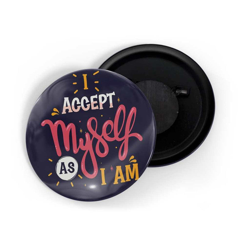 dhcrafts Black color Round Fridge Magnet I Accept Myself As I Am Glossy Finish Design Pack of 1 (58 mm)